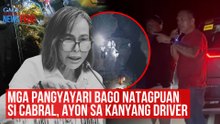 Mga pangyayari bago natagpuan si Cabral, ayon sa kanyang driver | GMA Integrated Newsfeed