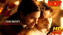 The Young Masters Forbidden Butler  Full Movie HD - Best Drama ShortFilms Romance Gay 18+ LGBT Hot