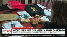 Deputado Antônio "Doido" joga celular pela janela durante operação da Polícia Federal