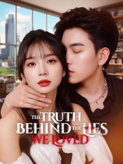 The Truth Behind The Lies We Loved