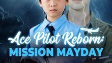 Ace Pilot Reborn - Mission Mayday(DUBBED) #Dramabox