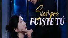 [SUB ESPAÑOL] Siempre fuiste tú serie completa