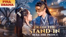 Train the Stand - In, Rule the Prince Full Episode