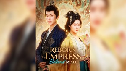 Reborn Empress Beloved by All (This Queen Was Spoiled by Fate) - Full HD Movie English Sub