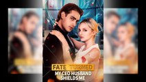 Fate Turned: My CEO Husband Shields Me Full Movie