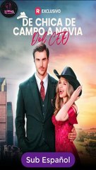 [SUB ESPAÑOL] De Chica de Campo a Novia del CEO serie completa