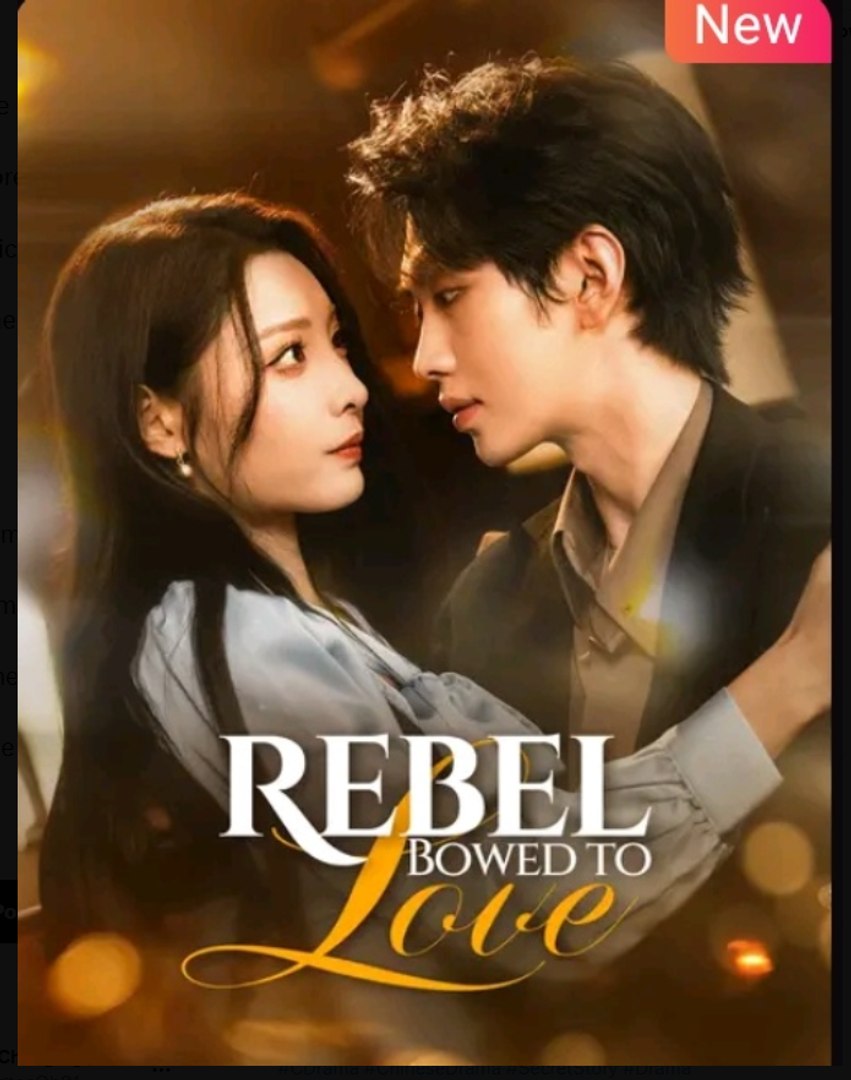 Rebel Bowed to Love Chinese Drama - English Sub