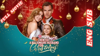 Rented a Billionaire Husband for Christmas - Full Movie [Eng Sub] dailymotion