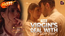 The Virgin's Deal with Her Sugar Daddy #Dramabox