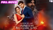 Fated to My Homeless Billionaire Alpha Full Movie | Reelshort