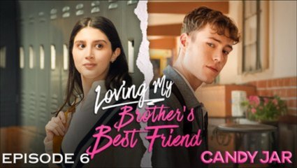Loving My Brother’S Best Friend – Full Hd - Full Episodes