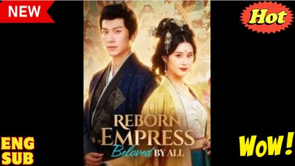 Watch Reborn Empress Beloved by All Chinese Drama - DramaFren