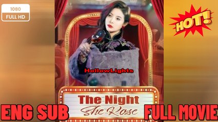 Watch The Night She Rose Chinese Drama - New Movies 2025 -Full English Sub