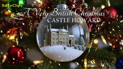 A Very British Christmas 2025 S01E01 CASTLE HOWARD