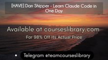 [HAVE] Dan Shipper - Learn Claude Code in One Day