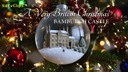 A Very British Christmas 2025 S01E02 BAMBURGH CASTLE