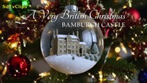 A Very British Christmas 2025 S01E02 BAMBURGH CASTLE