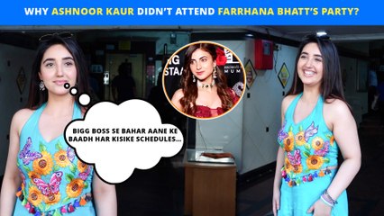 Why Ashnoor Kaur Didn't Attend Farrhana Bhatt's Success Party? Actress Opens Up