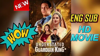 [EngSub] 🌈Understated Guardian King #reelshort HD MOVIE