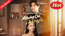 Moving On Was a Lie Chinese Drama