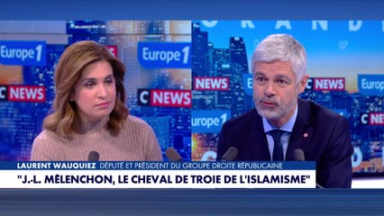 Laurent Wauquiez : «Jean-Luc Mélenchon a fait le choix d’être le cheval de Troie de l’islamisme»