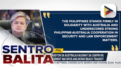 Pilipinas, tiniyak ang kooperasyon sa Australia kaugnay sa usapin ng security at law enforcement matapos ang Bondi Beach tragedy