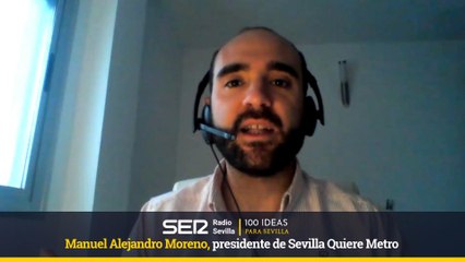 100 IDEAS PARA SEVILLA-Manuel Alejandro Moreno, presidente de Sevilla Quiere Metro