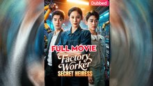 (Dubbed) Factory Worker, Secret Heiress - Full