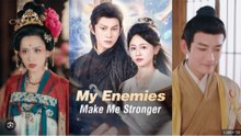 My Enemies Make Me Stronger Chinese Drama - Full Movie 2025