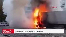 Şanlıurfa'da park halindeki TIR yandı