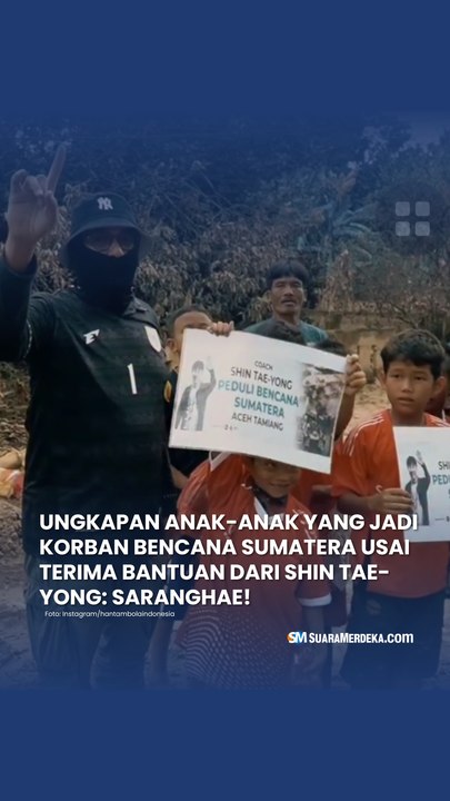 Ungkapan Anak-anak yang Jadi Korban Bencana Sumatera usai Terima Bantuan dari Shin Tae-yong: Saranghae!