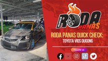 RODA PANAS QUICK CHECK : TOYOTA VIOS DUGONG