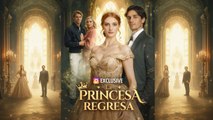 La Princesa Regresa (Doblado) Versión sin cortes