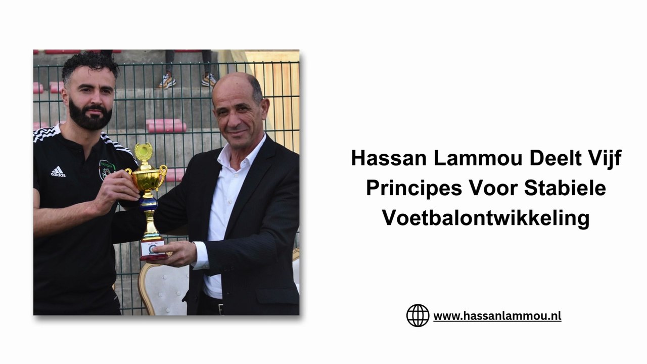 Hassan Lammou Deelt Vijf Principes Voor Stabiele Voetbalontwikkeling (1)