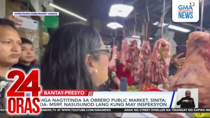 Mga nagtitinda sa Obrero Public Market, sinita; MSRP, nasusunod lang kung may inspeksyon - DA | 24 Oras