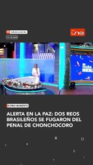 Dos reos de nacionalidad brasileña se fugaron de la cárcel de Chonchocoro durante la madrugada