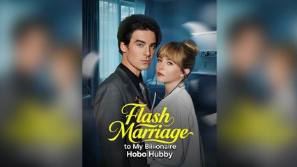 Flash Marriage to My Billionaire Hobo Hubby Full Episode