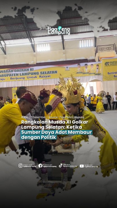 Rangkaian Musda XI Golkar Lampung Selatan: Ketika Sumber Daya Adat Membaur dengan Politik