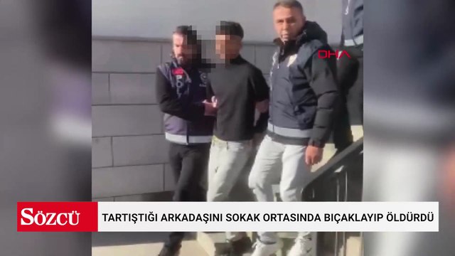 Tartıştığı arkadaşını sokak ortasında bıçaklayıp öldürdü