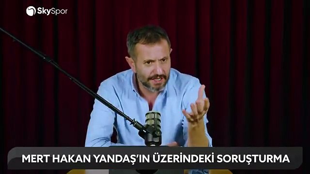 Tavırları büyük tepki çekmişti! Mert Hakan Yandaş, o maça bahis yapmış