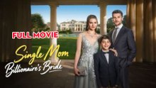 Single Mom, Billionaire's Bride - Full