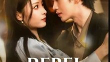 rebel bowed to love chinese drama