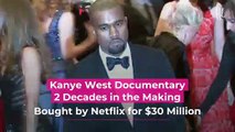 Kanye West Documentary 2 Decades In The Making Bought By Netflix For $30 Million