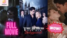 The Heiress And Her Bodyguard - (2025) Full Movie | HD | English Sub