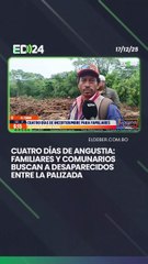 Cuatro días de angustia: familiares y comunarios buscan a desaparecidos entre la palizada