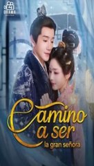 [SUB ESPAÑOL] Camino a ser la gran señora serie completa