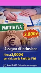 Assegno di Inclusione: fino a 3.000 euro di vantaggio per chi apre la Partita IVA