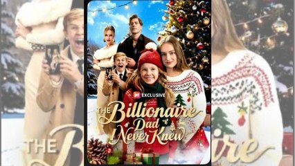 The Billionaire Dad I Never Knew (2025) - FULL [Eng Sub]