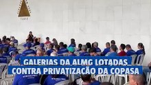 Galerias da ALMG lotadas contra privatização da Copasa