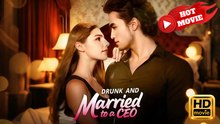 Drunk and Married to a CEO | Full Movie HD - Drama ShortFilms Hot